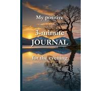 My positive 3-minute JOURNAL for the evening - Your quick path to more gratitude, mindfulness, and inner peace - 6 x 9 inch - evening idyll design - perfect for You or as a Gift