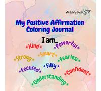 My Positive Affirmation Journal and Coloring Book: Aubrey Kori Coloring