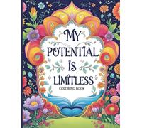 My Potential Is Limitless: Affirmation Coloring Book
