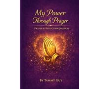 My Power Through Prayer: Prayer & Reflection Journal