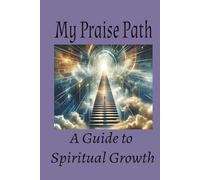 My Praise Path A Guide to Spiritual Growth
