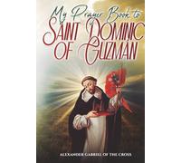 My Prayer Book to Saint Dominic of Guzmán