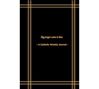 My prayer came to thee: ~ A Catholic Weekly Journal ~