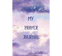 My Prayer Journal: 150 pages as a guided journey to strengthen your faith and prayer life, Daily Devotional
