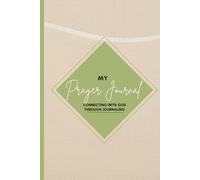 My Prayer Journal: Connecting with God Through Journaling