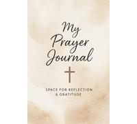 My Prayer Journal: Guided Pages for Daily Devotion and Thankfulness
