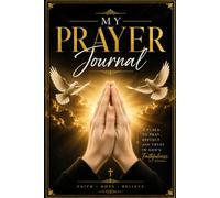 My Prayer Journal: Simple way to write or keep track of your prayers throughout the year