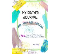 My Prayer Journal: YOU ARE SPECIAL!-A Devotional for Teens (Ages 12 and Up): 100 Days of Faith to Pray, Give Thanks, and Learn from the Bible - English Edition