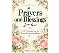 My Prayers and Blessings for You: A KJV Keepsake Journal From a Grandmother’s Heart