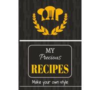 MY precious RECIPES Make your own style: 7"x10", 100 pages | Write down your own precious recipes | DIY Recipes | Blank notebook for Recipes | Matte finish white paper