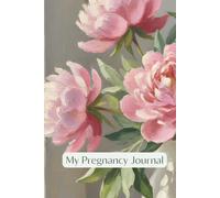 My Pregnancy Journal: A Guided Notebook, 108 Pages of Reflections and Milestones for Mom To Be, A Keepsake for the Unique Journey to Motherhood for First Time Mom, Gift for Baby Shower