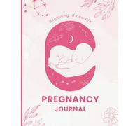 My Pregnancy Journal: A Week-by-Week Memory Book for Mom & Baby: Track Bump Growth, Milestones, Appointments & Letters to Baby - Ultimate Keepsake for First-Time Moms!