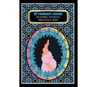 My Pregnancy Journal: -Blooming Moments: Pregnancy Diary
