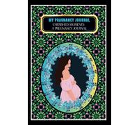 My Pregnancy Journal: -Cherished Moments: A Pregnancy Journal