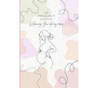 My Pregnancy Journal - Welcoming You into my arms