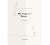 My Pregnancy Journey: A Weekly Journal, Planner, and Keepsake Book for First-Time Moms