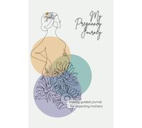 My Pregnancy Journey: Weekly guided journal for expecting mothers: Memory keepsake book for mom and baby (English version)