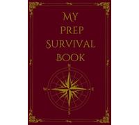 My Prep Survival Book: Keep inventory on all emergency preparedness items and log all survival tricks and hacks.