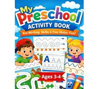 My Preschool Activity Book Ages 3-4: Pre-Writing Skills, Tracing & Fine Motor Practice