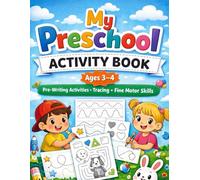 My Preschool Activity Book for kids Ages 3-4: Pre-Writing Activities, Tracing & Fine Motor Skills