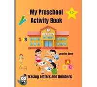 MY PRESCHOOL ACTIVITY BOOK: Trace numbers and letters