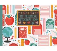 My Preschool Autograph Book: Last Day of Pre-K Memory Keepsake for Signatures from Friends & Teachers - 8.25x6”