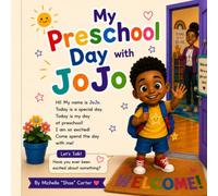My Preschool Day with JoJo: A Social Story About a Preschooler's Daily Routine