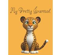 My Pretty Journal: Leopard: A Wide Ruled Writing Notebook for School, Journaling, Diary Entries, Classroom Notes, Organization, and Creative Writing ... in a Large 7.5 x 9.25 Glossy Finish Design