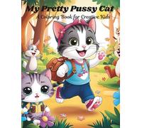 My Pretty Pussy Cat: A Coloring Book for Creative Kids: Encouraging Imagination One Pretty Pussy Cat at a Time