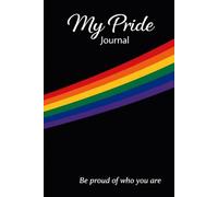My Pride Journal: Be proud of who you are