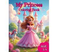 My Princess Coloring Book: Super Cute One-sided Princess Coloring Book for kids Age 5-8 Years