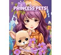 My Princess Pets!: Coloring Book For Kids Ages 4-8