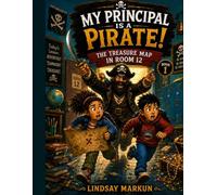 My Principal is a Pirate!: Book 1: The Treasure Map in Room 12