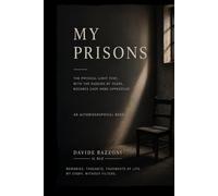 MY PRISONS: The physical limit which, as the years go by, becomes more and more oppressive