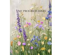 My Progress Diary: 270 pg Journal