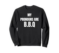 My Pronouns Are BBQ Funny Sarcastic Bold Text Tees And More Felpa