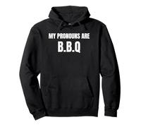 My Pronouns Are BBQ Funny Sarcastic Bold Text Tees And More Felpa con Cappuccio