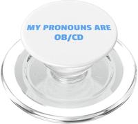 My Pronouns Are Ob/Cd Funny Mental Health Awareness Design!! PopSockets PopGrip per MagSafe