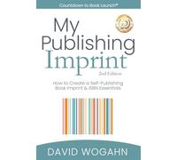 My Publishing Imprint: How to Create a Self-Publishing Book Imprint & ISBN Essentials