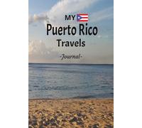 My Puerto Rico Travels: On Your Next Vacation Getaway, Take This Elegant "100 Pages Blank Lined Journal" With You To Record Those Fun Filled Moments!