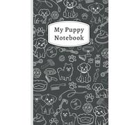 My Puppy Notebook - black & white: Plain lined notebook to keep notes on your new puppy to help with training and consistency