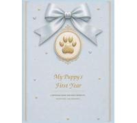 My Puppy's First Year: A Keepsake Book for First Moments, Milestones and Memories