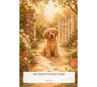 My Puppy's First Year: A Keepsake Journal for Every First