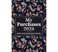 My Purchases 2026: Budget Planner and Monthly Bill Organizer: Daily Expense Tracker and Spending Log with Bill Payment Journal