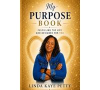 My Purpose Book: Fulfilling the Life God Designed for You