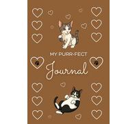 My Purr-fect Journal: A Daily Notebook for Cat Lovers | Feline Themed | Lined for Note-taking, and Daily Planning | 120 Pages | 6 x 9 Inches | Perfect Gift for Adults, Teens, and Kids