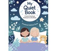 My Quiet Book: A Calm & Feel-Good Workbook for Little Minds