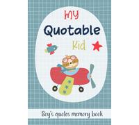 My Quotable Kid: Boy's Quotes Memory Book, 120 pages