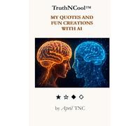 MY QUOTES AND FUN CREATIONS WITH AI