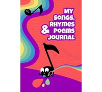 My Rainbow Music Journal: A Creative Notebook to Write, Draw and Inspire Fun Song Lyrics and Poems for Ages 4-8